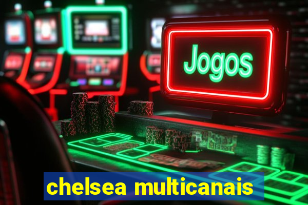 chelsea multicanais